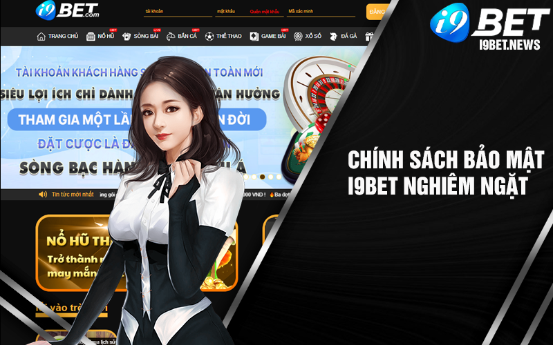 Chính sách bảo mật nghiệm ngặt I9bet
