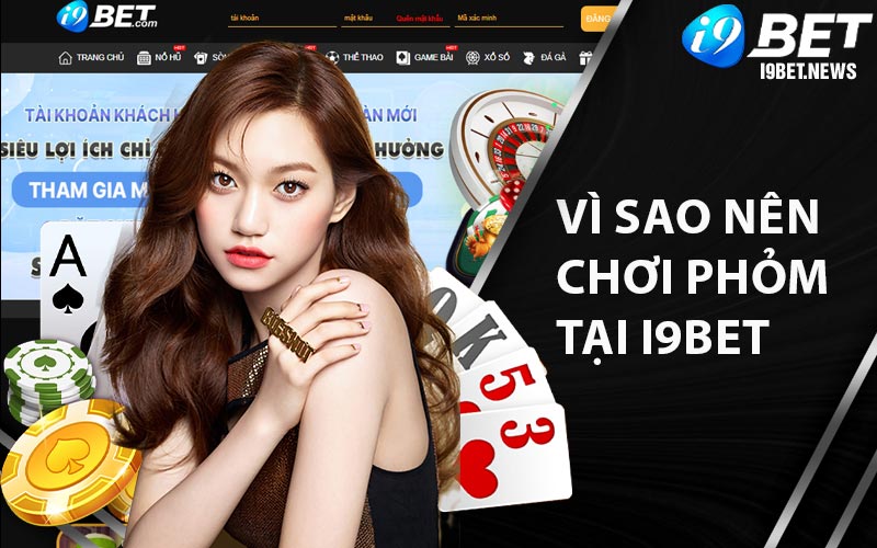 Vì sao nên chơi phỏm tại i9bet